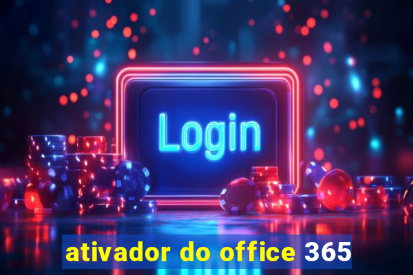 ativador do office 365